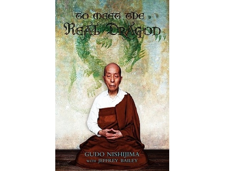 Livro To Meet the Real Dragon de Gudo Nishijima (Inglês)