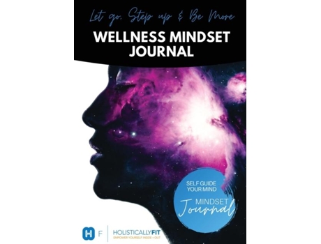 Livro Wellness Mindset Journal Self Guide Your Mind To Lift Into Your Greatness! De Sally Estlin (inglês)