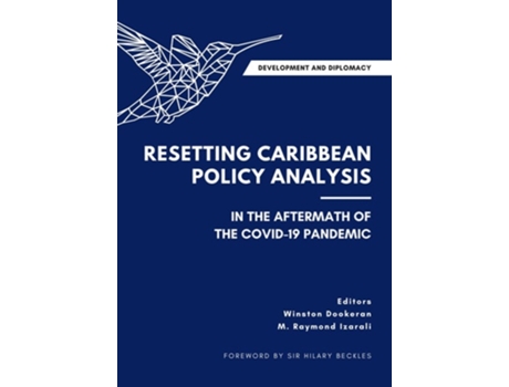 Livro Development and Diplomacy Resetting Caribbean Policy Analysis in the Aftermath of the COVID-19 Pandemic de Dookeran e Winston (Inglês)