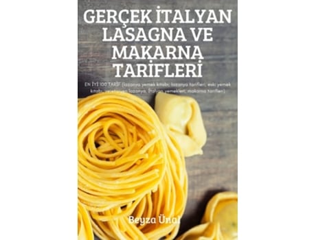 Livro Gerçek I?talyan Lasagna Ve Makarna Tari?fleri? De Beyza Ünal (turco)