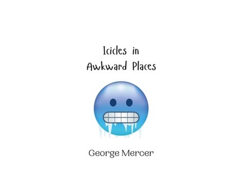 Livro Icicles in Awkward Places de George Mercer (Inglês)