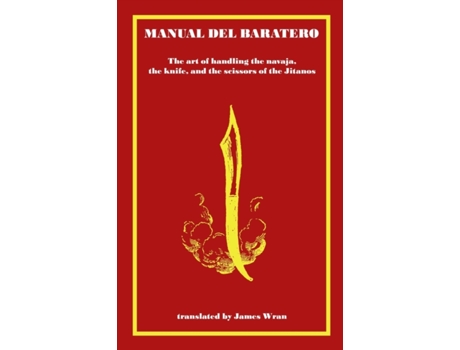Livro Manual del Baratero: or the Art of Handling the Navaja, the Knife and the Scissors of the Gypsies James Wran (Inglês)
