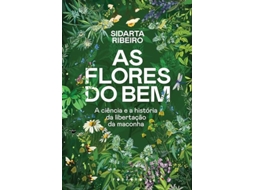 Livro As Flores Do Bem A Ciência E A História Da Libertação Da Maconha de Sidarta Ribeiro (Português)