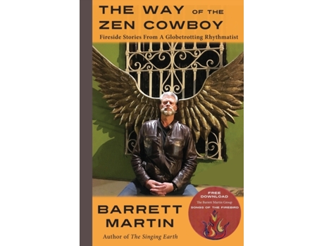 Livro The Way Of The Zen Cowboy: Fireside Stories From A Globetrotting Rhythmatist Barrett Martin (Inglês)