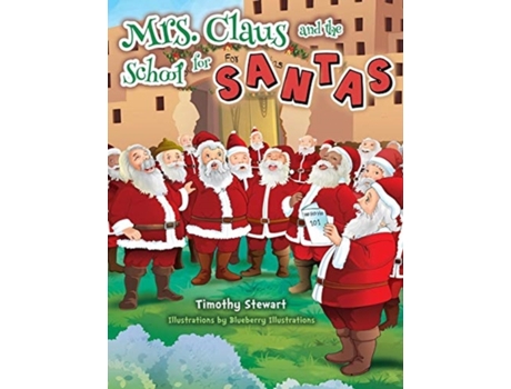Livro Mrs. Claus and the School for Santas Timothy Stewart (Inglês)