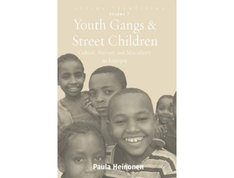 Livro Youth Gangs and Street Children Culture Nurture and Masculinity in Ethiopia Social Identities 7 de Paula Heinonen (Inglês)