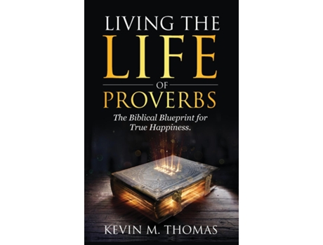 Livro Living The Life Of Proverbs De Thomas, Kevin Et Al. (inglês)