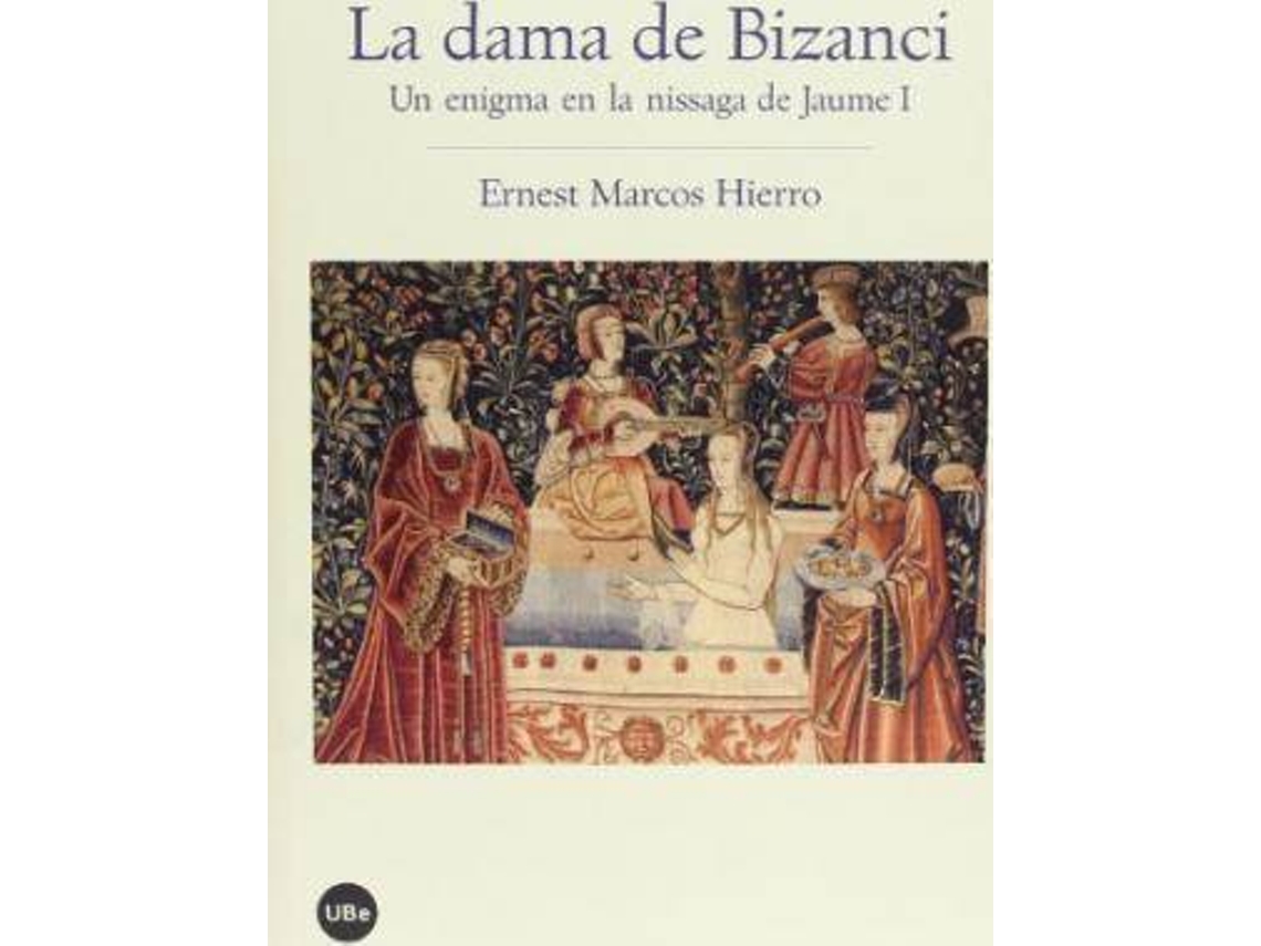 Livro La dama de Bizanci un enigma en la nissaga de Jaume I de Ernest Marcos Hierro (Espanhol)