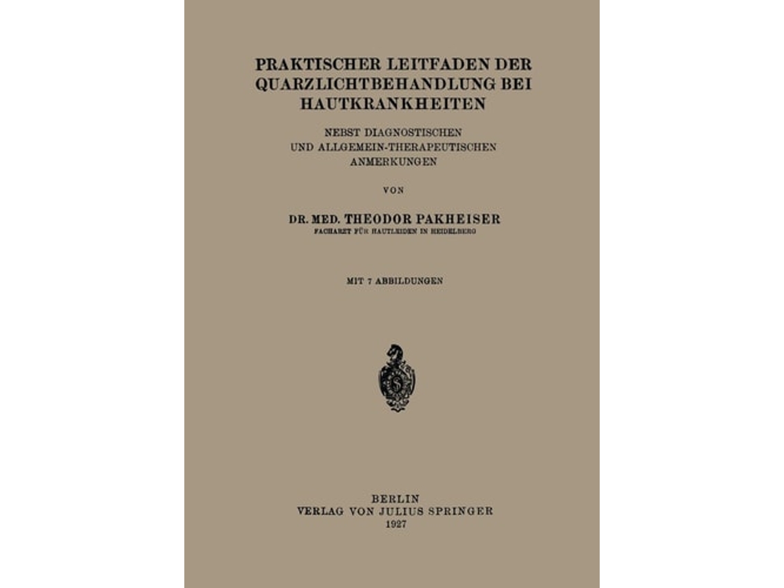 Livro Praktischer Leitfaden Der Quarzlichtbehandlung Bei Hautkrankheiten De Theodor Pakheiser (alemão)