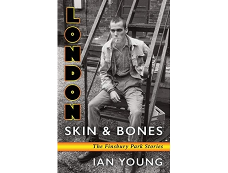 Livro London Skin and Bones The Finsbury Park Stories de Ian Young Dr (Inglês)