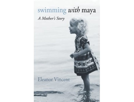 Livro Swimming with Maya A Mothers Story de Eleanor Vincent (Inglês)
