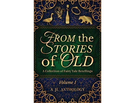 Livro From the Stories of Old A Collection of Fairy Tale Retellings Jl Anthology de Heather Hayden (Inglês)