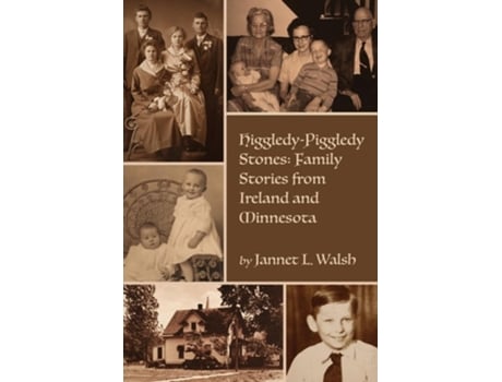 Livro Higgledy-Piggledy Stones Family Stories from Ireland and Minnesota de Jannet L Walsh (Inglês)