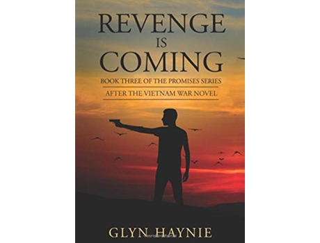 Livro Revenge Is Coming After The Vietnam War Novel Promises to the Fallen de Glyn Haynie (Inglês)