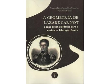 Livro Geometria De Lazare Carnot E Suas Potencialidades Para O Ensino Na Educacao Basica, A De Diversos (português Do Brasil)