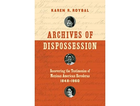 Livro Archives of Dispossession de Karen R Roybal (Inglês)