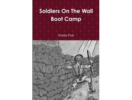 Livro Soldiers On The Wall Boot Camp Shellie Polk (Inglês)