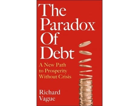 Livro The Paradox of Debt de Richard Vague (Inglês - Capa Dura)