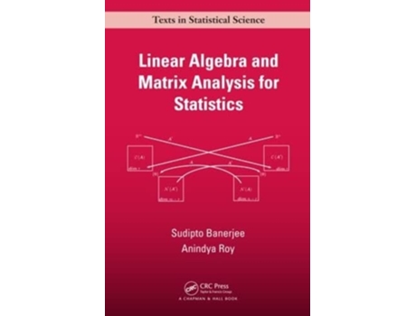 Livro Linear Algebra and Matrix Analysis for Statistics de Sudipto Banerjee e Anindya Roy (Inglês)