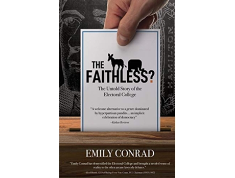 Livro The Faithless The Untold Story of the Electoral College de Emily Conrad (Inglês)