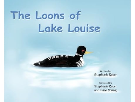 Livro The Loons of Lake Louise de Stephanie Racer (Inglês - Capa Dura)