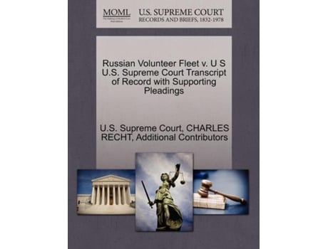 Livro Russian Volunteer Fleet V. U S U.s. Supreme Court Transcript Of Record With Supporting Pleadings De Additional Contributors (inglês)
