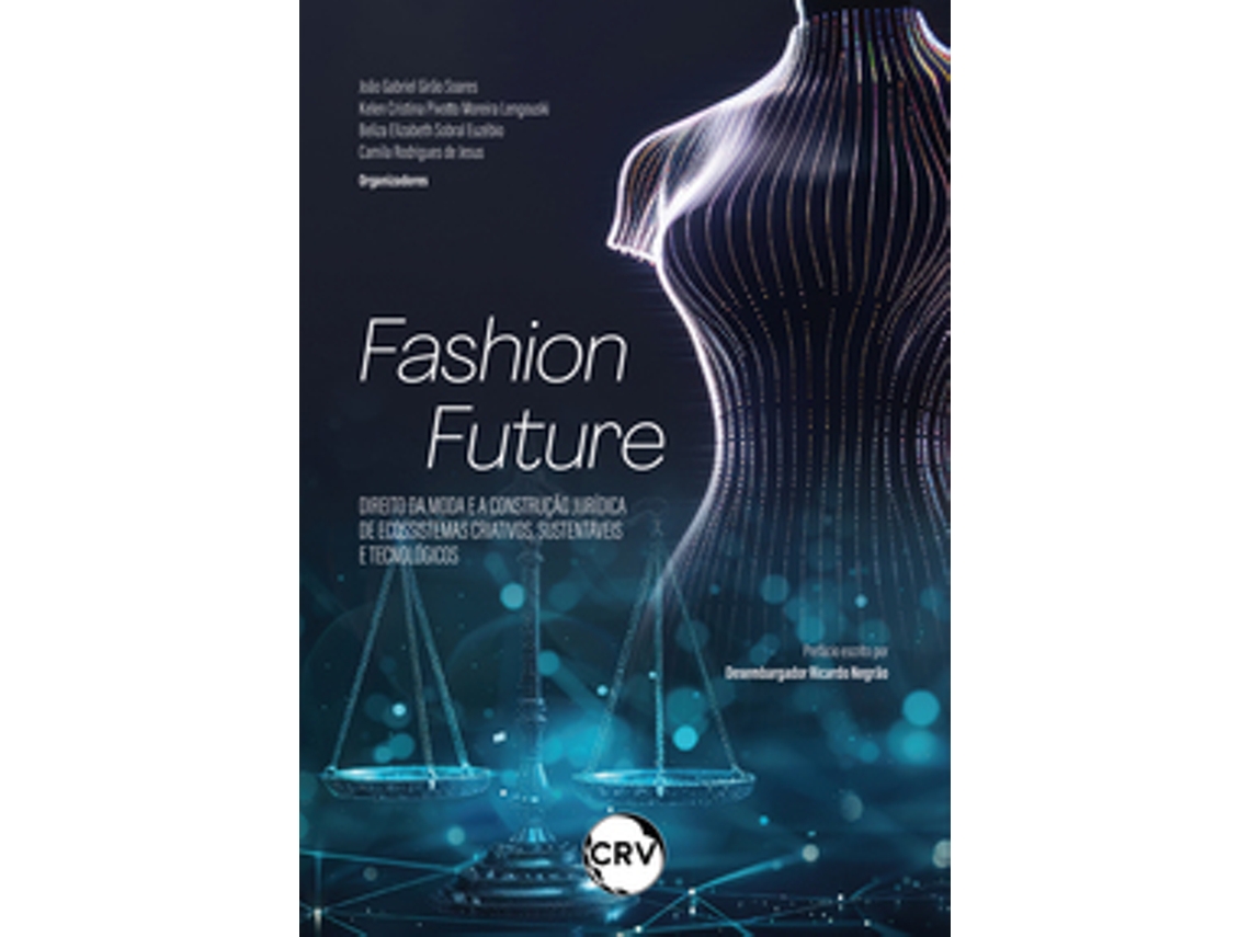 Livro Fashion Future Direito Da Moda E A Construção Jurídica De Ecossistemas Criativos, Sustentáveis E Te De João Gabriel Girão Soares (português)