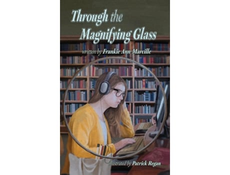 Livro Through The Magnifying Glass De Frankie Ann Marcille (inglês)