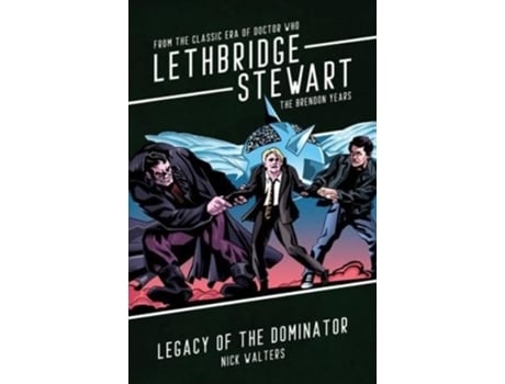 Livro Lethbridge-stewart Legacy Of The Dominator De Nick Walters (inglês)