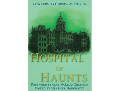Livro Hospital of Haunts de Daughrity e Heather (Inglês - Capa Dura)