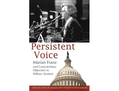 Livro A Persistent Voice Marian Franz and Conscientious Objection to Military Taxation de Marian Franz (Inglês)