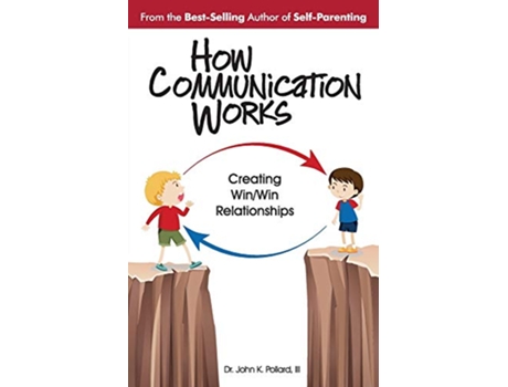 Livro How Communication Works Creating WinWin Relationships de John K Pollard (Inglês)