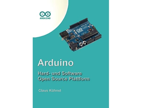 Livro Arduino Hard und Software Open Source Plattform German Edition de Claus Kühnel (Alemão)