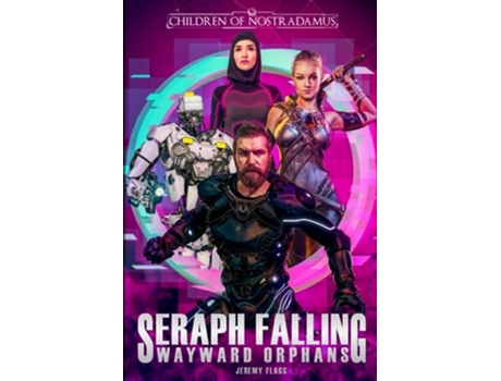 Livro Seraph Falling A Cyberpunk Superhero Trilogy Wayward Orphans de Jeremy Flagg (Inglês)