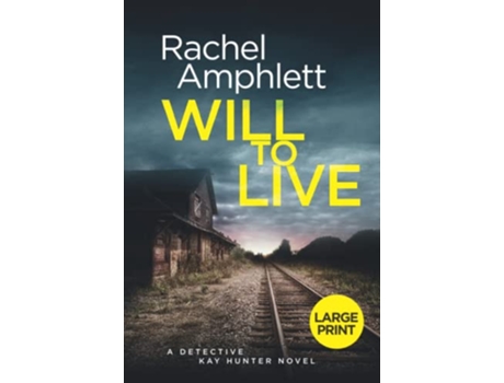 Livro Will to Live A gripping serial killer thriller Detective Kay Hunter 2 large print de Rachel Amphlett (Inglês)