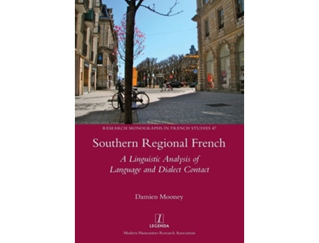 Livro Southern Regional French A Linguistic Analysis Of Language And Dialect Contact De Damien Mooney (inglês)