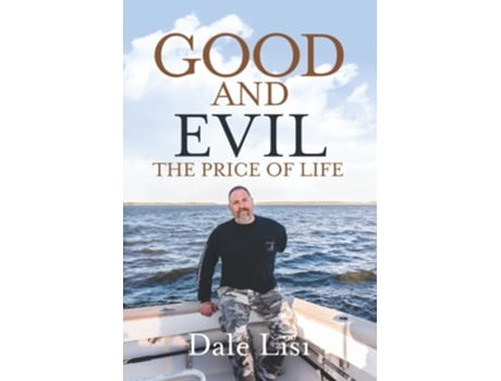 Livro Good And Evil The Price Of Life De Dale Lisi (inglês)