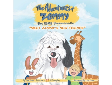 Livro Meet Zammys New Friends The Adventures Of Zammy The Giant Sheepadoodle De Todd Pitner (inglês)