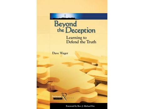 Livro Beyond The Deception Learning To Defend The Truth De Dave Wager (inglês)