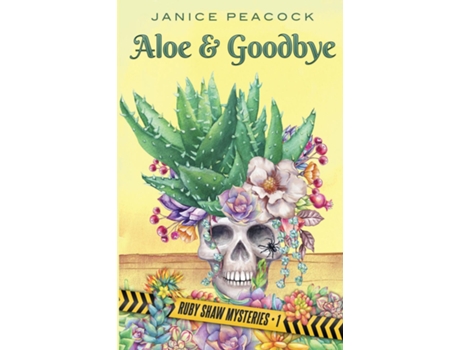Livro Aloe and Goodbye, Ruby Shaw Mysteries, Book One de Janice Peacock (Inglês)