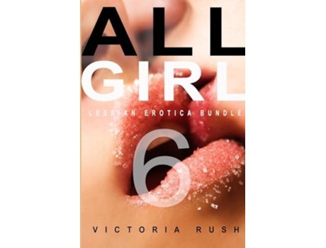 Livro All Girl 6 Lesbian Erotica Bundle de Rush (Inglês)