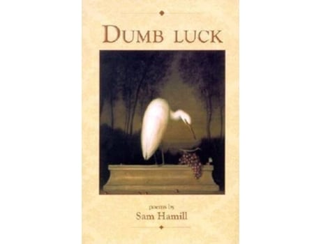 Livro Dumb Luck de Sam Hamill (Inglês)