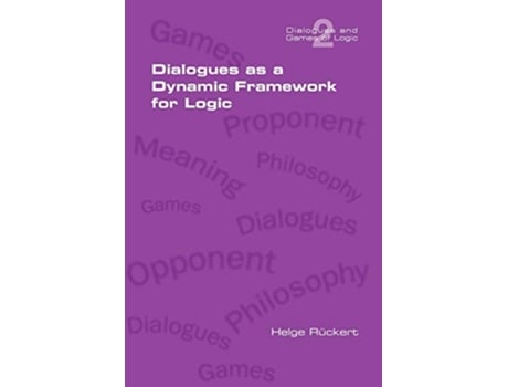 Livro Dialogues as a Dynamic Framework for Logic Dialogues and Games of Logic de Helge Rueckert (Inglês)