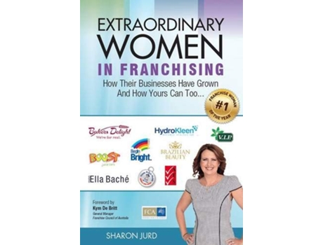 Livro Extraordinary Women in Franchising How Their Businesses Have Grown and How Yours Can Too de Sharon Jurd (Inglês)