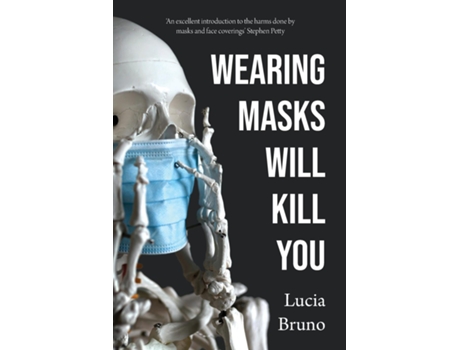 Livro Wearing Masks Will Kill You De Lucia Bruno (inglês)