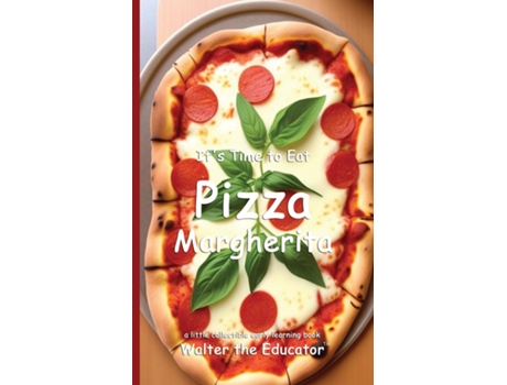 Livro Its Time to Eat Pizza Margherita de Walter the Educator (Inglês)