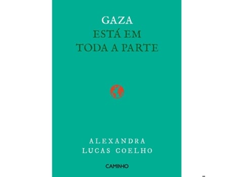 Livro Gaza Está Em Toda A Parte De Alexandra Lucas Coelho De Alexandra Lucas Coelho (português)