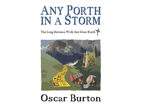 Livro Any Porth in a Storm The LongDistance Walk that Goes South de Oscar Burton (Inglês)