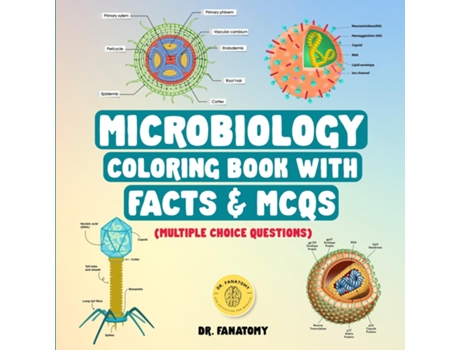 Livro Microbiology Coloring Book with Facts amp MCQs A Gift for Medical School Students, Nurses, Doctors, Teens amp Adults de Dr Fanatomy (Inglês)