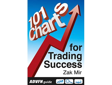 Livro ADVFN Guide 101 Charts for Trading Success de Zak Mir (Inglês)